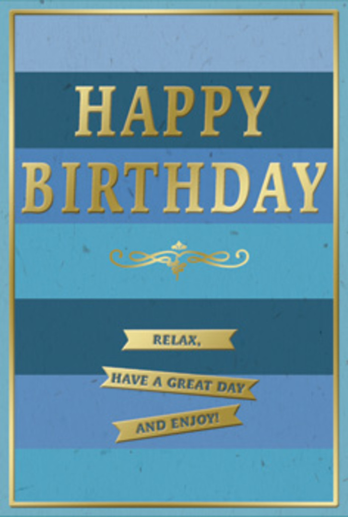 The birthday card shown here feels thoughtfully designed, much like a carefully balanced floral display from Cubitt Town Flowers, where every element has its place and purpose. The background is composed of wide, even horizontal stripes in harmonious shades of blue, stacked one above the other. Starting from a dark, inky navy at the bottom, the colours gradually lighten through rich marine blues, soft teal, and gentle sky blue at the top, producing a smooth gradient reminiscent of the shifting tones of the river and sky around the Isle of Dogs. Dominating the central area, the words HAPPY BIRTHDAY appear in bold gold capitals, embossed to stand slightly above the surface. The lettering is crisp and confident, with a muted metallic sheen that glows rather than sparkles, evoking subtle reflections you might see along the waterline near Cubitt Town's docks. Directly beneath the greeting, a decorative gold flourish stretches horizontally, its looping curves adding a note of elegance that feels both classic and welcoming. Below this flourish, three neatly arranged gold banners create a gentle staircase of good wishes, each ribbon carrying part of the phrase: Relax, have a great day and enjoy! The banners are slim, with clean lines and softly reflective surfaces, giving them the look of carefully placed golden strips. A narrow gold border encloses the entire front of the card, framing the blues and metallic accents with a tidy, refined edge. The card stock seems smooth and slightly velvety, while the embossed gold offers just enough texture to be felt under the fingertips. Set beside a fresh birthday arrangement in a Cubitt Town home, perhaps near the windows overlooking Millwall Outer Dock or the open space of Mudchute, this card would lend a composed, serene charm to any birthday celebration.