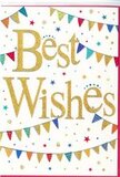 The card in this image captures a moment of pure celebration on paper, with a look and feeling that would fit naturally into a Cubitt Town home overlooking the river. The background is a smooth, immaculate white, offering a clean stage for the design. Centred prominently are the words Best Wishes, written in flowing, gold cursive that is both bold and graceful. The lettering appears to have a metallic or slightly glittered finish, adding gentle reflections and depth, as though the words themselves are illuminated. Draped above and below this golden message are arcs of colourful bunting, like strings of flags hung for a party across balconies or communal terraces along the Isle of Dogs. Each tiny triangular pennant is painted in bright, joyful hues-vivid blues, reds, yellows, greens, and softer accent tones-and many show delicate patterns: neat stripes, small dots, or tile-like motifs that suggest thoughtful design. Scattered among these bunting curves, small star shapes and dot-like confetti are sprinkled across the white space, appearing as if they have been tossed into the air at the height of a celebration. Their placement adds a sense of movement and playfulness while still allowing plenty of breathing room around the main text. The overall impression is one of heartfelt congratulations and good fortune, perfect for accompanying a bouquet sent locally to mark a new job, an exam success, or a fresh chapter of life in and around Cubitt Town. The card's combination of golden script, crisp white background, and rainbow bunting evokes joy that feels sincere, modern, and warm, like a shared smile at the start of something new.